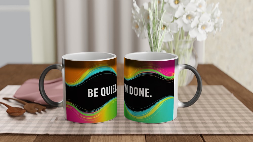 Sassy Quote Mug | Be Quiet I'm Done Gift | Funny Colleague Present | Office Humour Coffee Cup — view 3