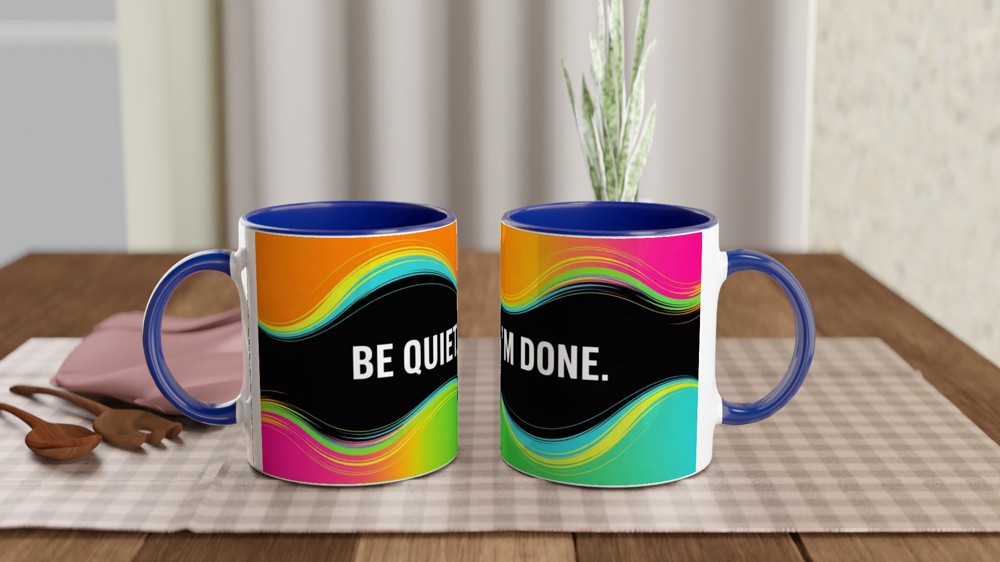 Sassy Quote Mug | Be Quiet I'm Done Gift | Funny Colleague Present | Office Humour Coffee Cup — view 4