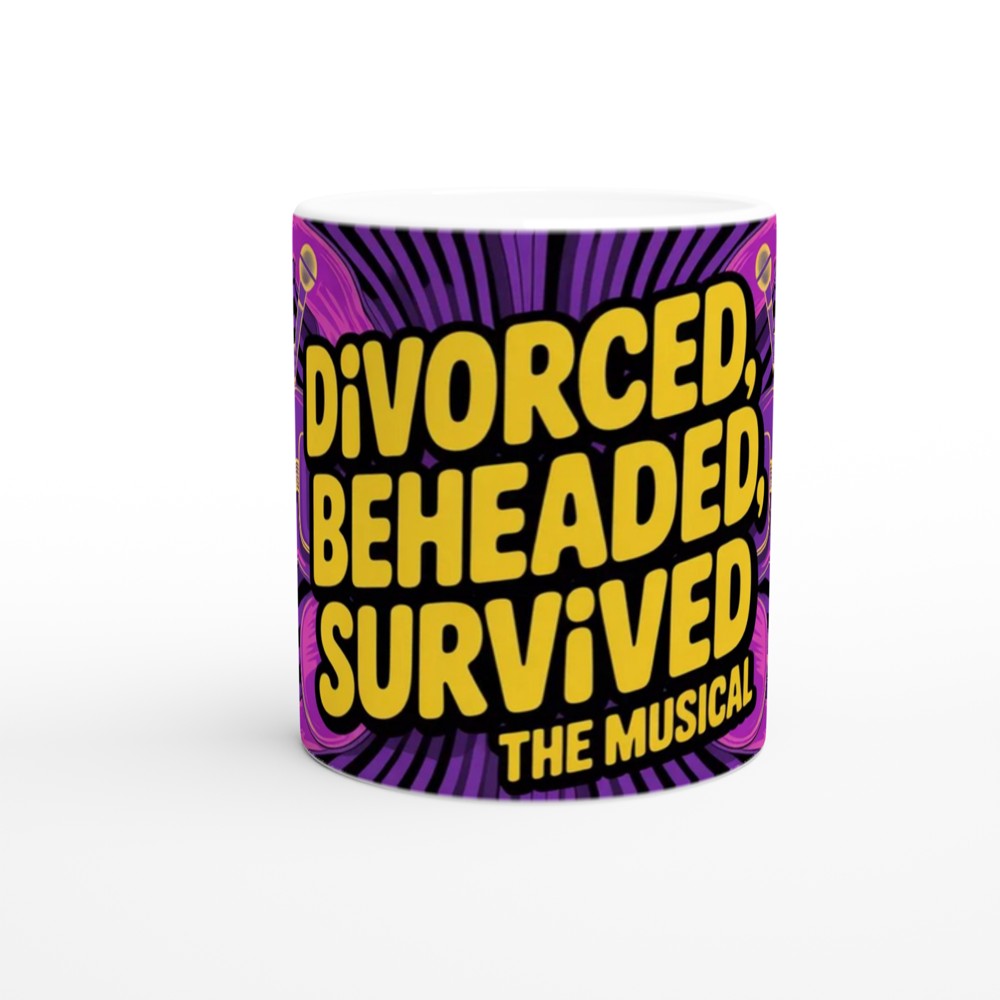 Divorced Beheaded Survived The Musical Mug — view 11