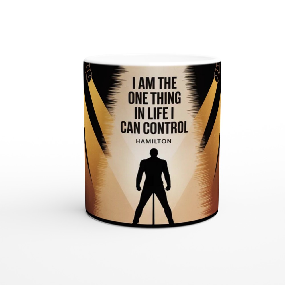 Hamilton Mug | 'I Am The One Thing I Can Control' Quote | Musical Theatre Gift | Broadway Fan Present — view 11