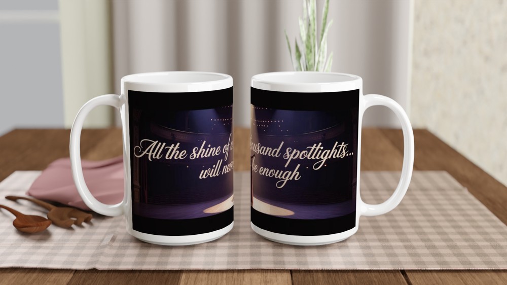 Greatest Showman Mug | Never Enough Quote | Musical Theatre Gift for Her | Spotlight Stage Design Mug — view 2