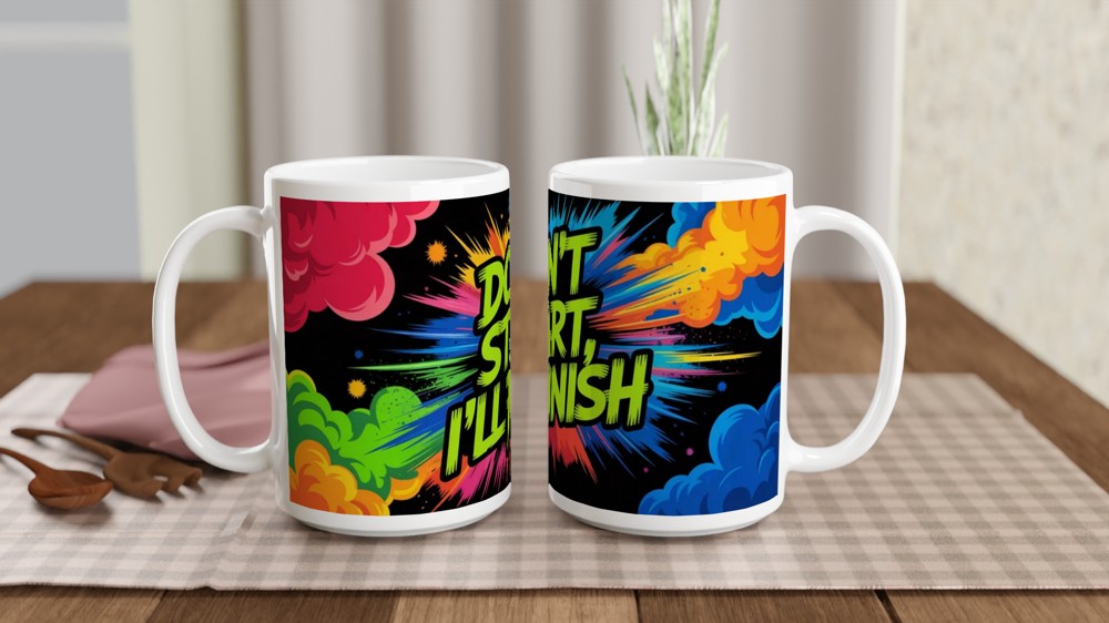 Don't Start I'll Finish Mug | Sassy Quote Gift | Neon Ink Explosion Coffee Mug | Funny Present for Best Friend — view 2