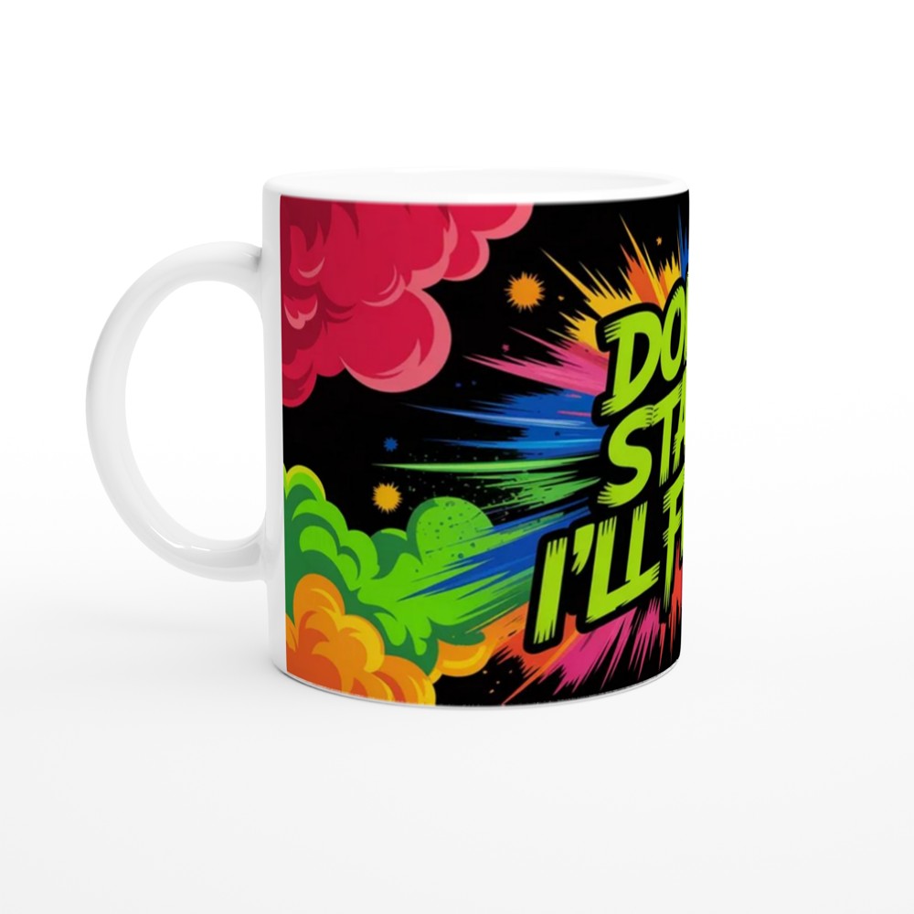 Don't Start I'll Finish Mug | Sassy Quote Gift | Neon Ink Explosion Coffee Mug | Funny Present for Best Friend — view 10