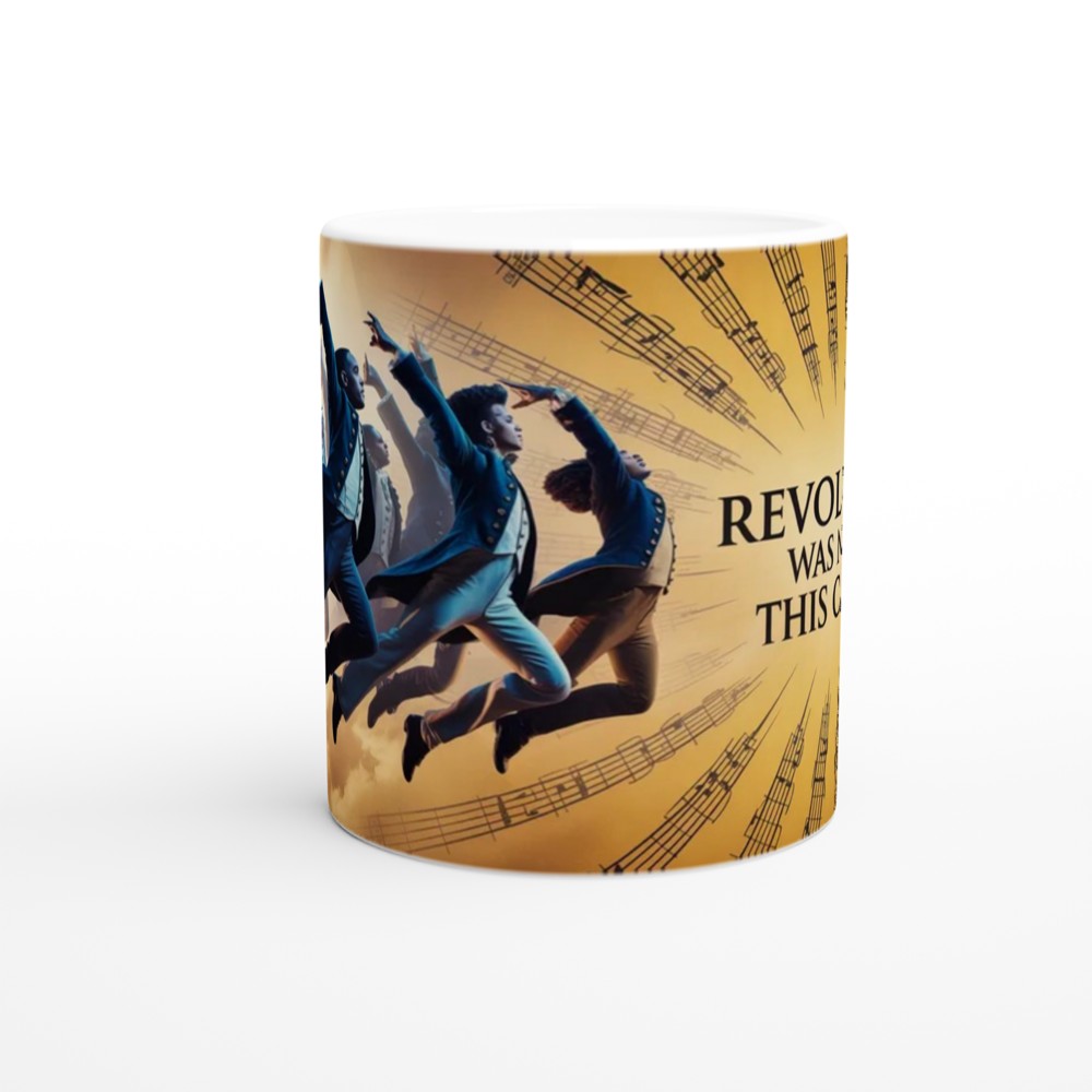 Revolution Was Never This Catchy - Musical Theatre Dance Mug — view 11