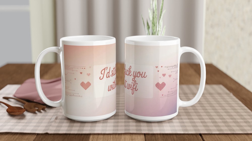 Funny Valentine Mug | I'd Still Fuck You Without WiFi | Rude Anniversary Gift for Husband Wife | Cheeky Couple Coffee Cup — view 2