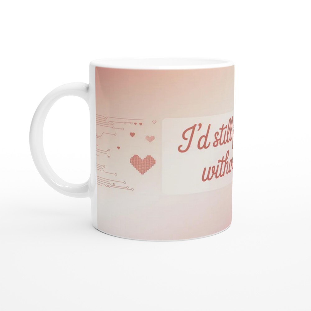 Funny Valentine Mug | I'd Still Fuck You Without WiFi | Rude Anniversary Gift for Husband Wife | Cheeky Couple Coffee Cup — view 10