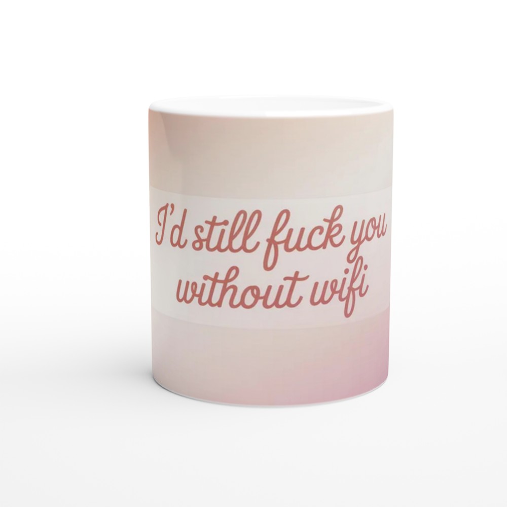 Funny Valentine Mug | I'd Still Fuck You Without WiFi | Rude Anniversary Gift for Husband Wife | Cheeky Couple Coffee Cup — view 11