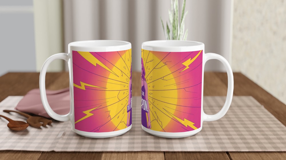 I'm Not A Girl I'm A Weapon Empowerment Mug — view 2