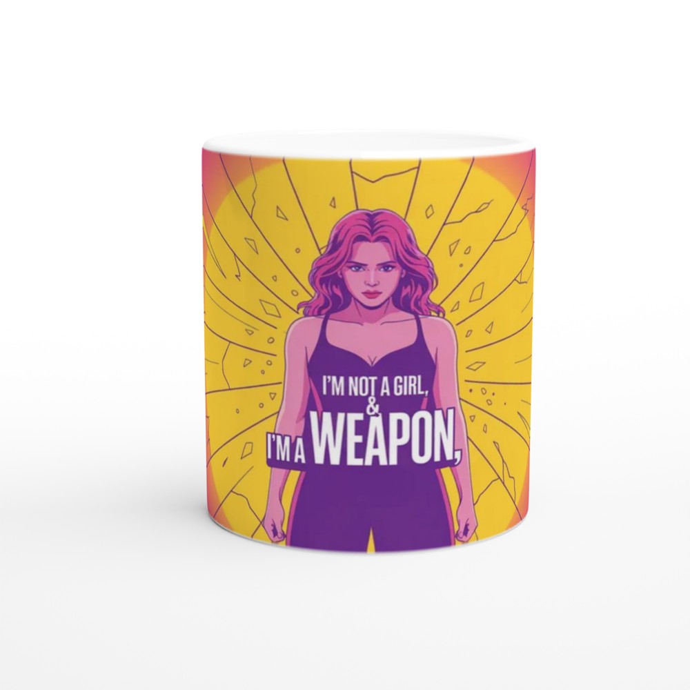 I'm Not A Girl I'm A Weapon Empowerment Mug — view 11