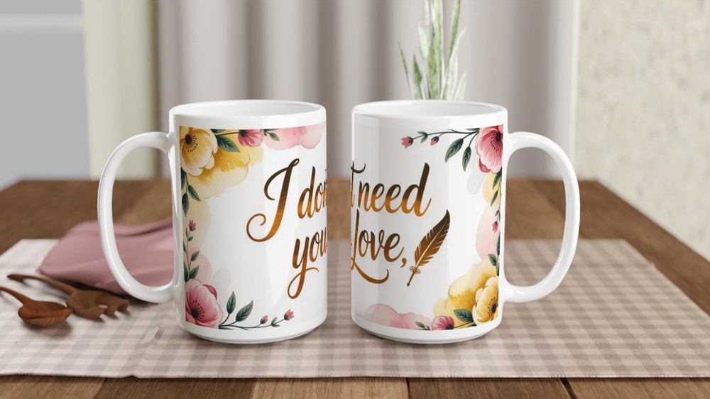 Six the Musical Mug | I Don't Need Your Love Quote | Catherine Parr Theatre Gift | Musical Theatre Mug for Her — view 2