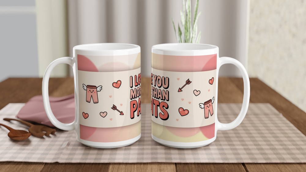 I Love You More Than Pants Mug | Funny Valentine Gift | Cheeky Anniversary Present for Boyfriend Husband Wife | Rude Love Mug — view 2