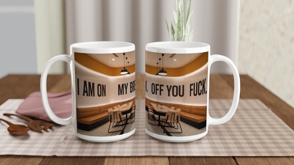 I Am On My Break Off You Fuck Funny Mug — view 2