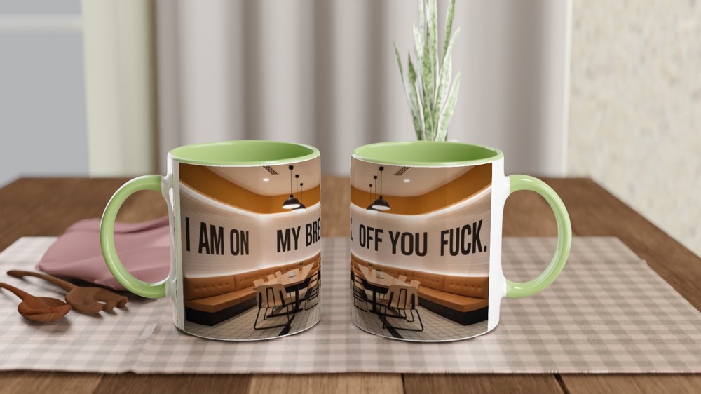 I Am On My Break Off You Fuck Funny Mug — view 5