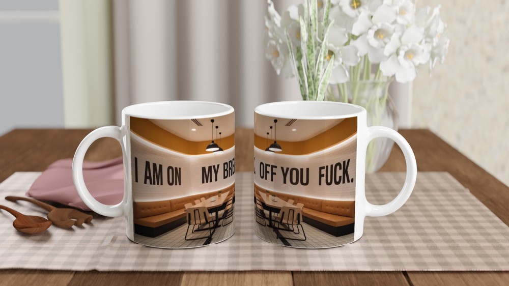 I Am On My Break Off You Fuck Funny Mug
