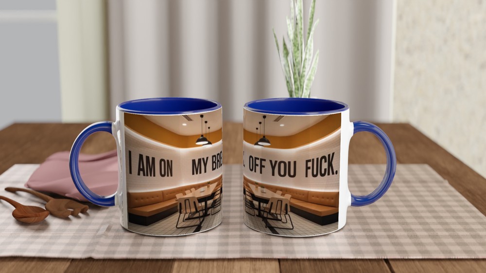 I Am On My Break Off You Fuck Funny Mug — view 4