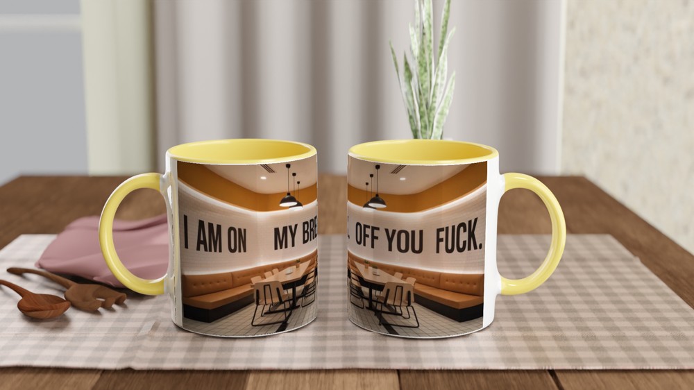 I Am On My Break Off You Fuck Funny Mug — view 8