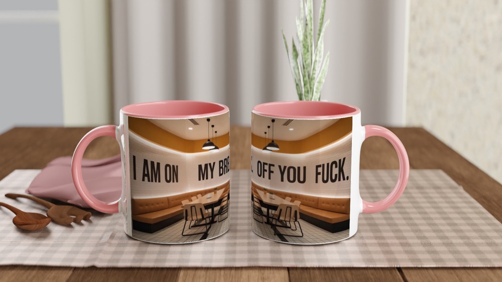 I Am On My Break Off You Fuck Funny Mug — view 6