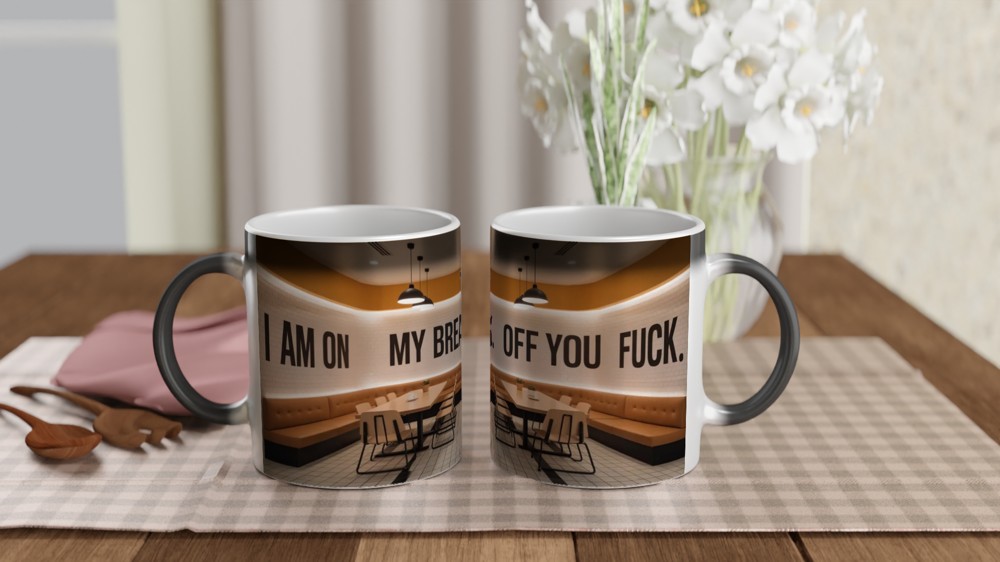 I Am On My Break Off You Fuck Funny Mug — view 3