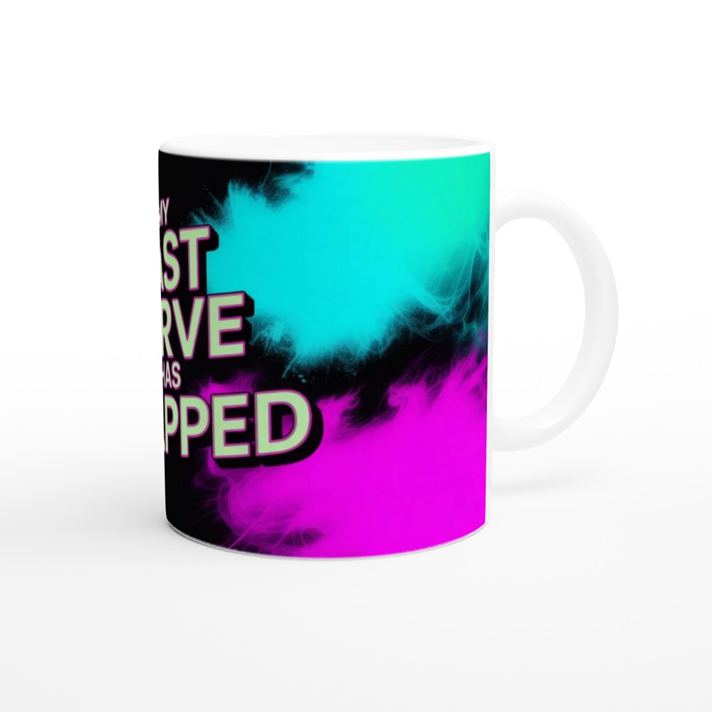 My Last Nerve Has Snapped - Funny Sarcastic Mug — view 12