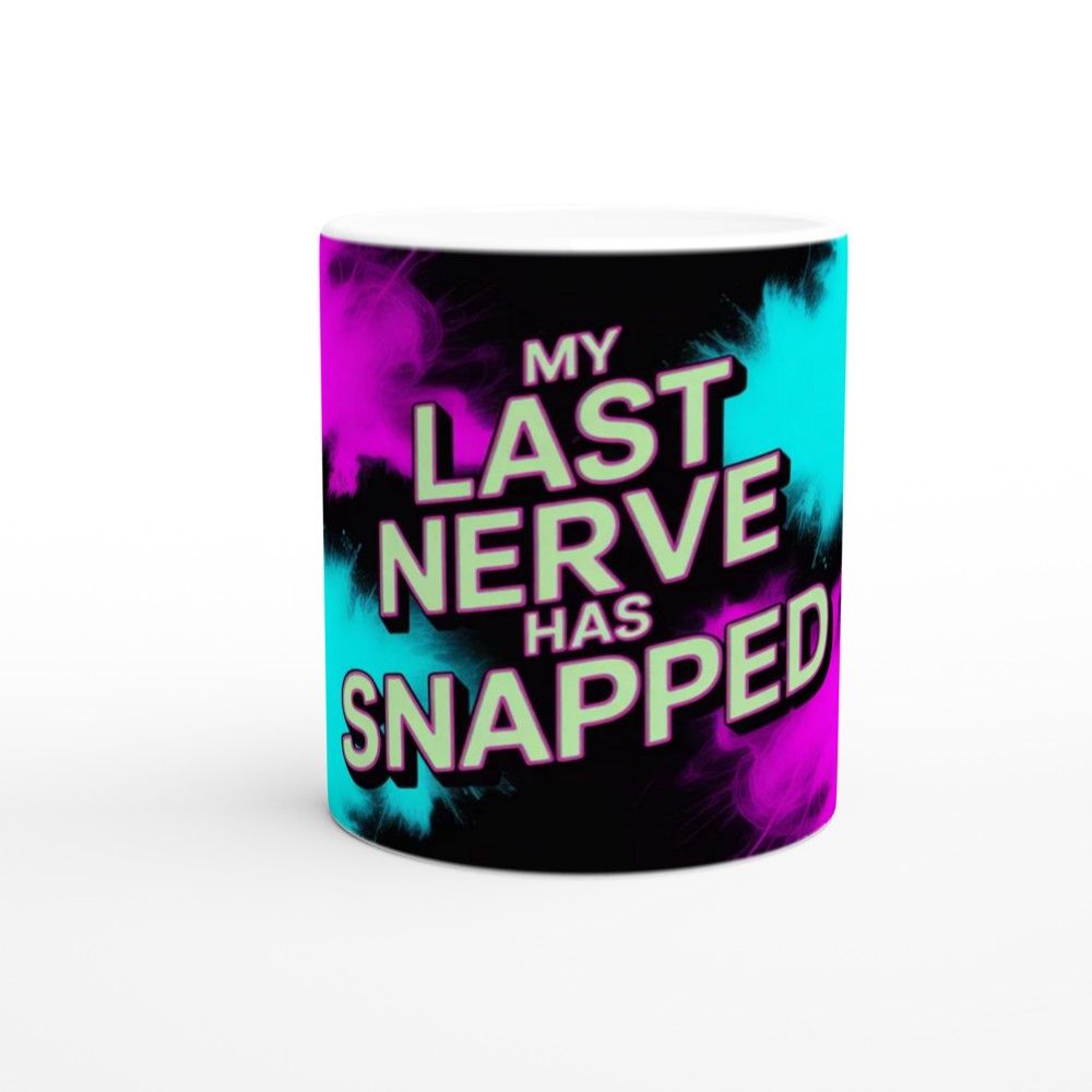 My Last Nerve Has Snapped - Funny Sarcastic Mug — view 11