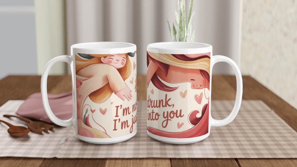 I'm Not Drunk I'm Just Into You - Funny Romantic Mug — view 2