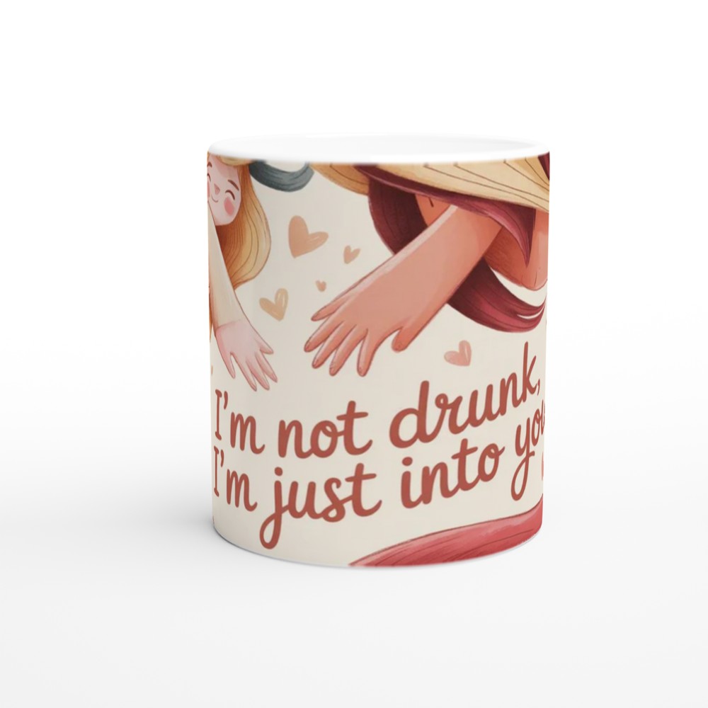 I'm Not Drunk I'm Just Into You - Funny Romantic Mug — view 11