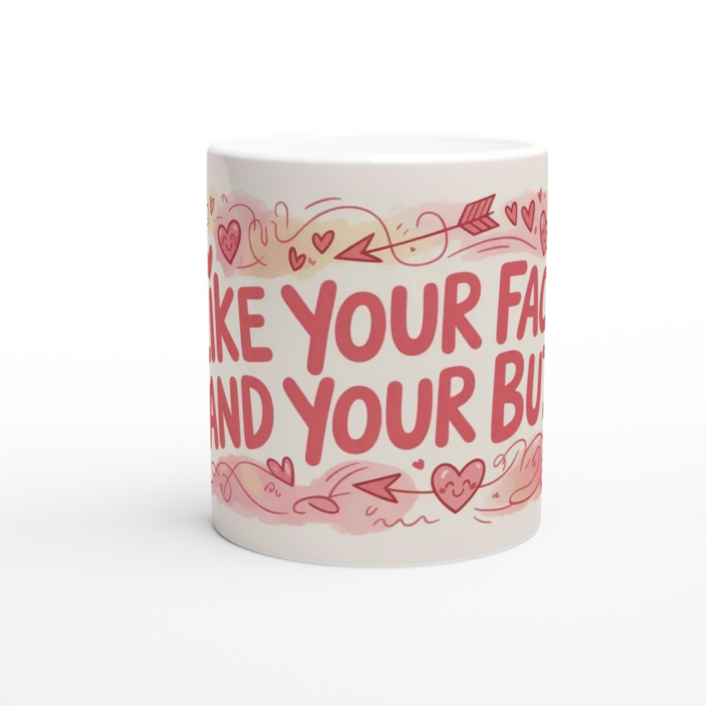 Funny Valentine Mug | I Like Your Face And Your Butt | Anniversary Gift for Boyfriend or Girlfriend | Cheeky Romantic Present — view 11