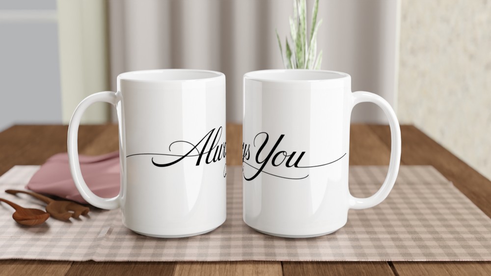 Always You Romantic Calligraphy Mug — view 2