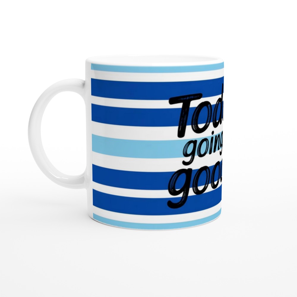 Today Is Going To Be A Good Day Positive Quote Mug — view 10