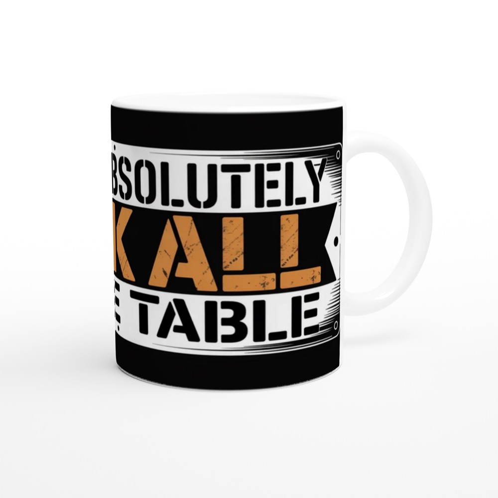I Bring Absolutely F**k All To The Table - Funny Mug — view 12
