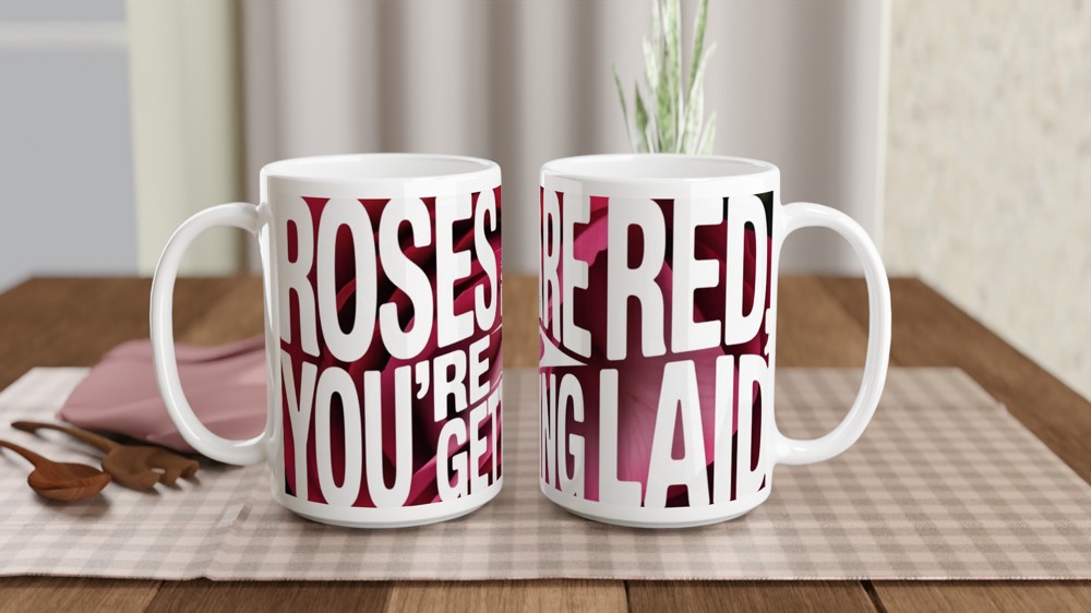 Funny Valentine's Day Mug | Roses Are Red You're Getting Laid Gift | Cheeky Anniversary Present for Husband or Wife | Rude Mug — view 2