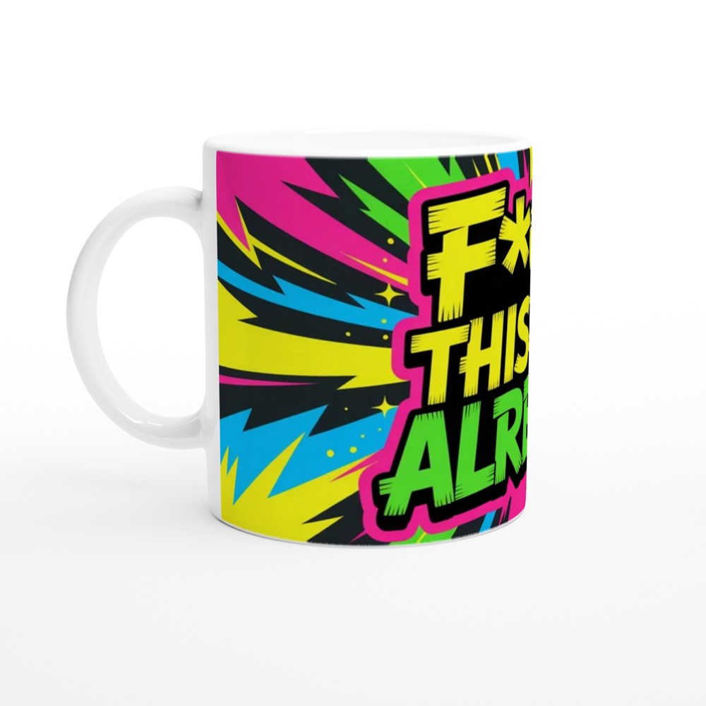 Funny Sweary Mug | F*ck This Day Already Quote | Rude Novelty Gift | Office Colleague Present — view 10
