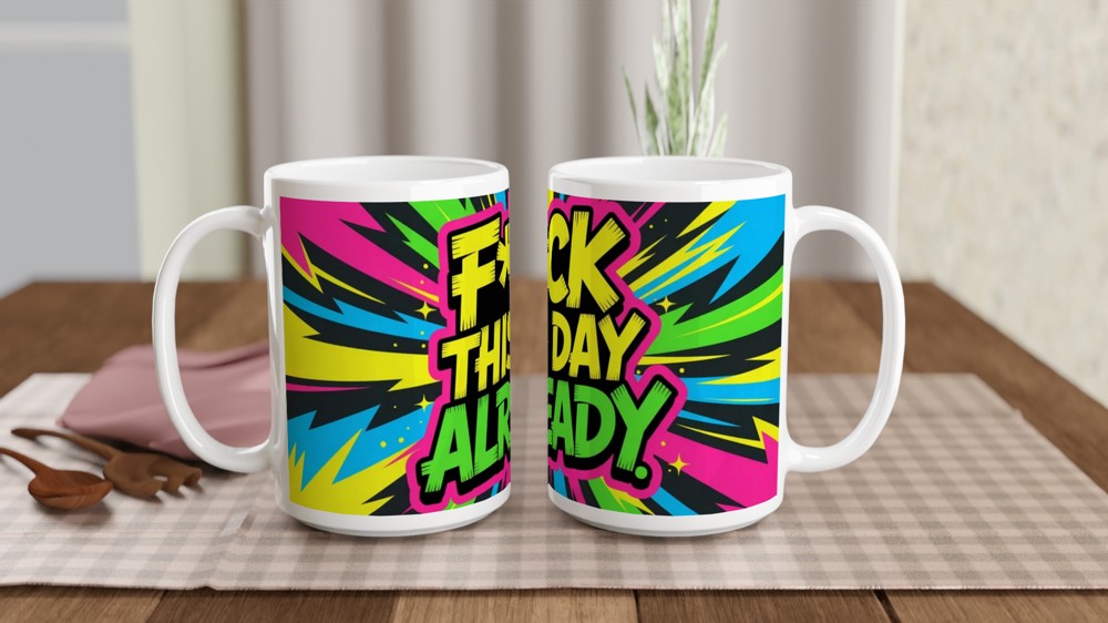 Funny Sweary Mug | F*ck This Day Already Quote | Rude Novelty Gift | Office Colleague Present — view 2