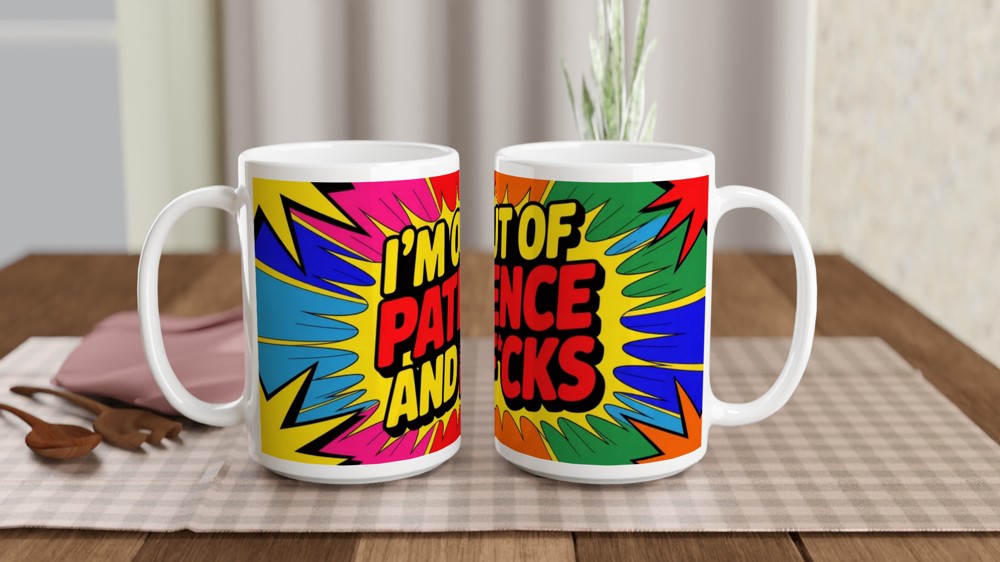 I'm Out Of Patience And F*cks - Funny Comic Pop Art Mug — view 2