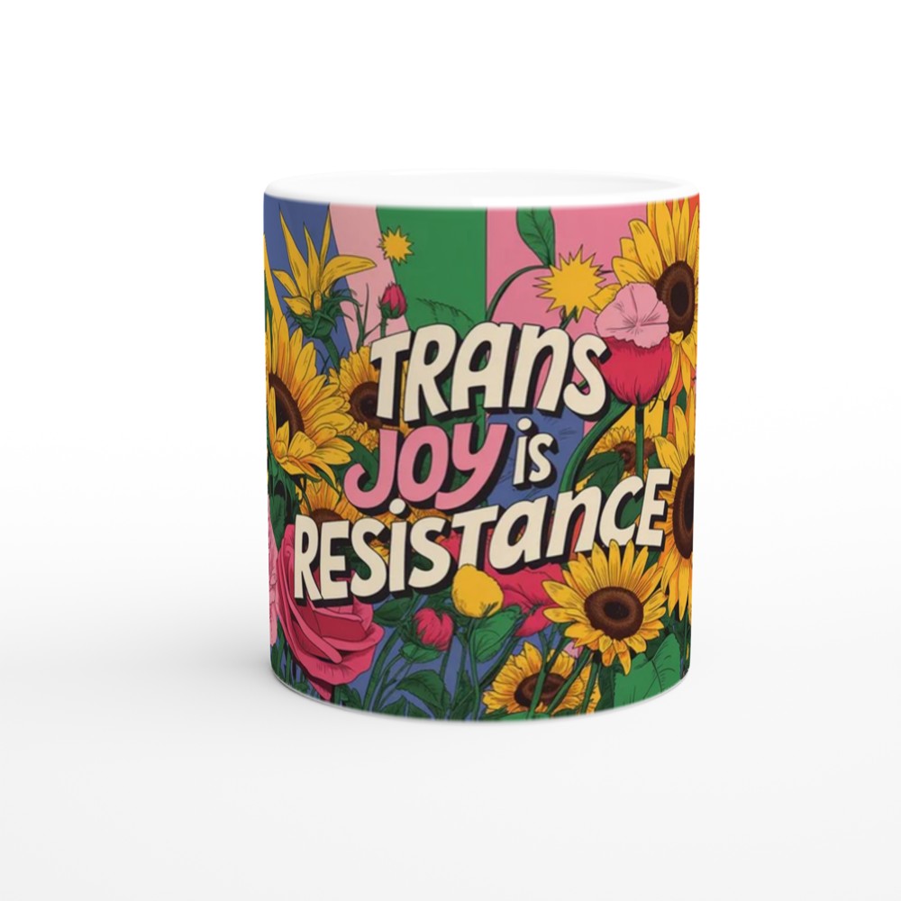 Trans Joy is Resistance Mug | Pride Gift for Best Friend | Floral LGBTQ+ Positivity Mug | Transgender Ally Present — view 11