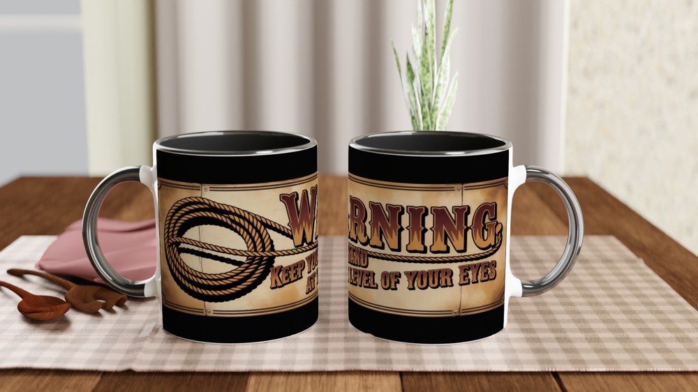 Warning Keep Your Hand At The Level Of Your Eyes Lasso Sign Mug — view 9