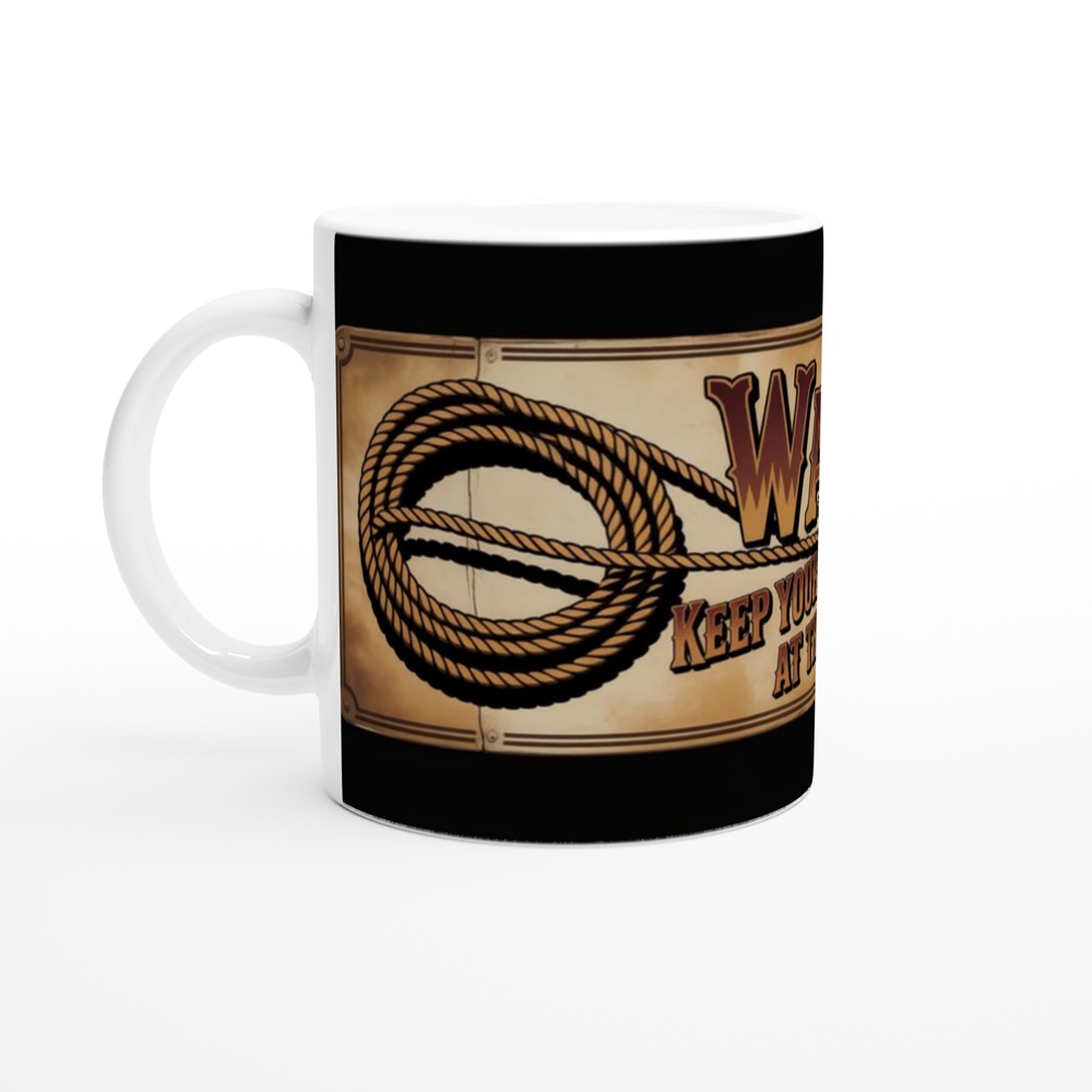Warning Keep Your Hand At The Level Of Your Eyes Lasso Sign Mug — view 10