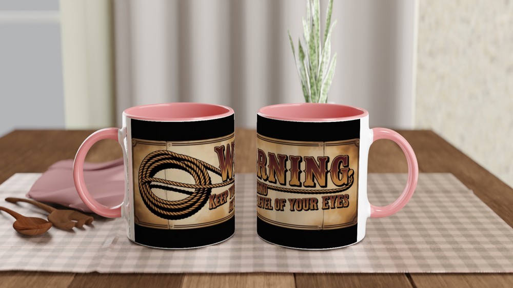 Warning Keep Your Hand At The Level Of Your Eyes Lasso Sign Mug — view 6