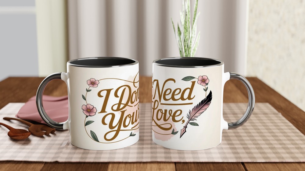 I Don't Need Your Love Floral Script Mug — view 9