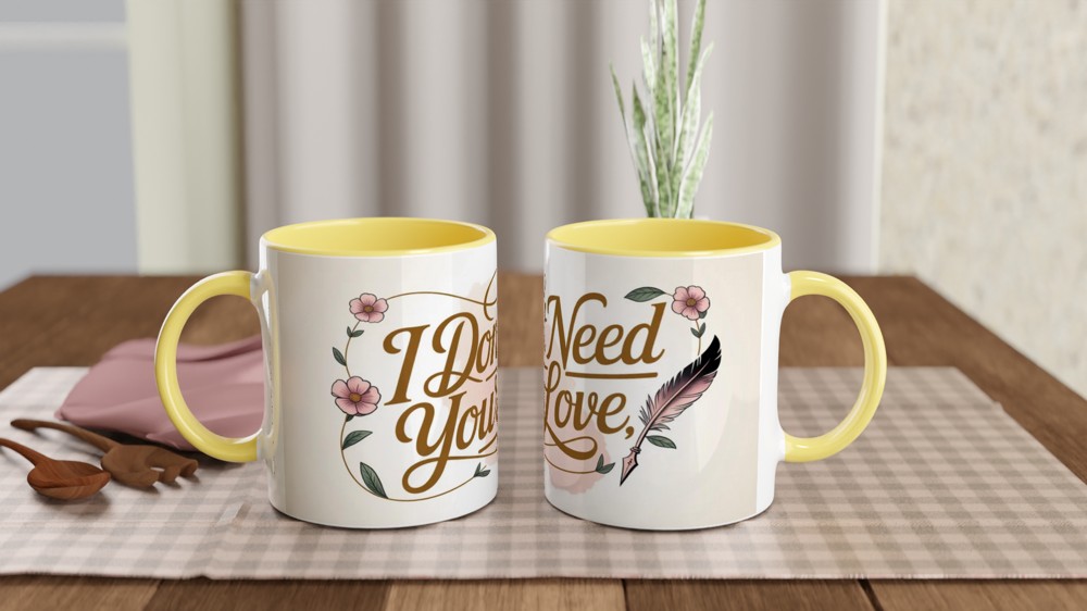 I Don't Need Your Love Floral Script Mug — view 8