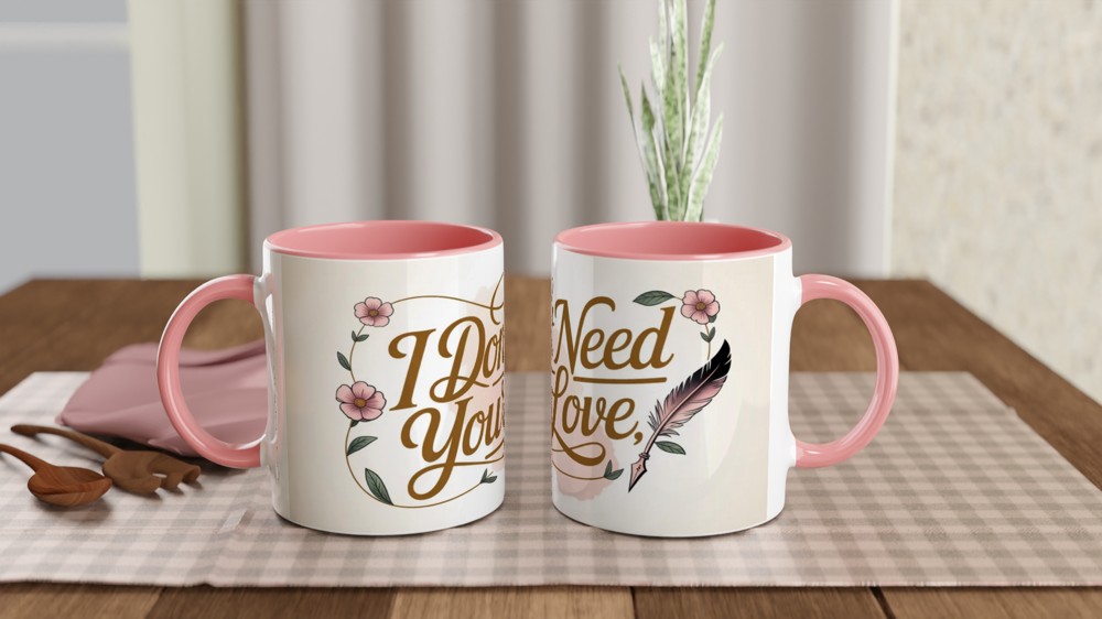I Don't Need Your Love Floral Script Mug — view 6
