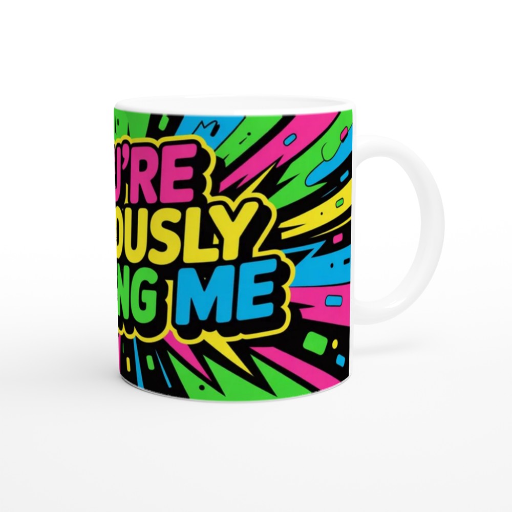 You're Seriously Testing Me - Funny Sarcastic Mug — view 12