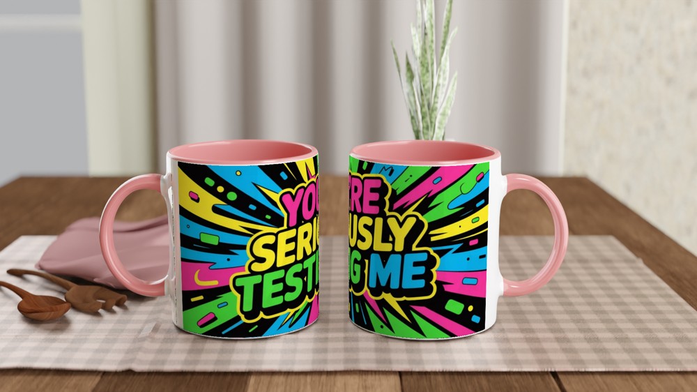 You're Seriously Testing Me - Funny Sarcastic Mug — view 6