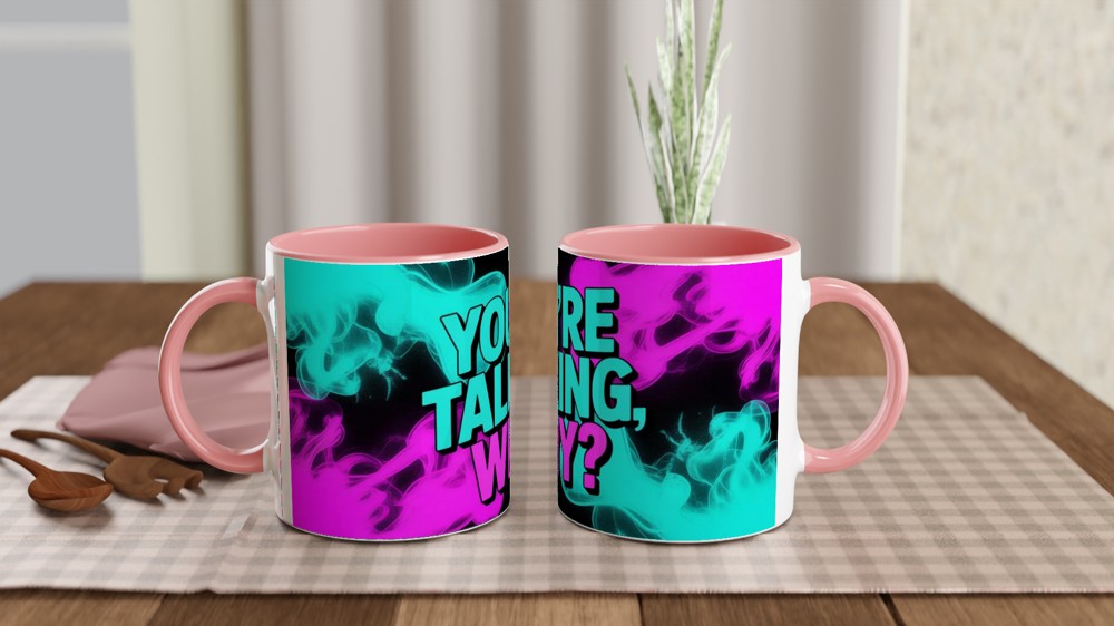 You're Talking, Why? Sarcastic Neon Smoke Mug — view 6