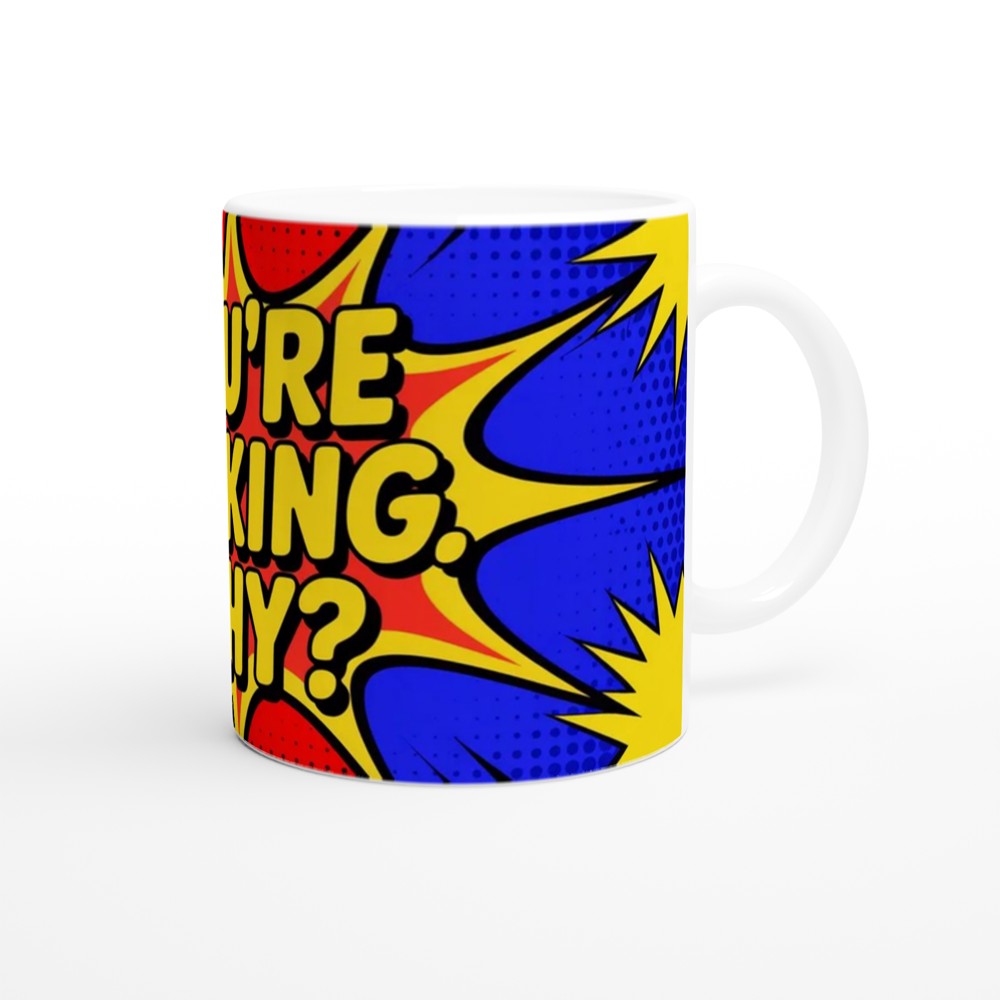 Funny Sarcastic Mug | You're Talking Why Pop Art Gift | Office Humour Coffee Cup | Birthday Present for Colleague or Best Friend — view 12