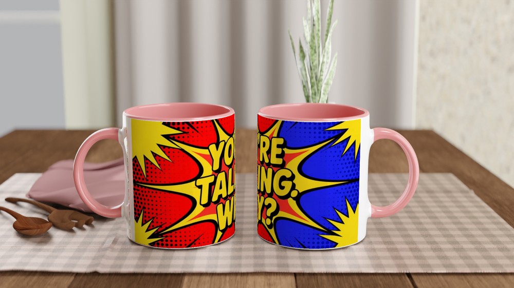 Funny Sarcastic Mug | You're Talking Why Pop Art Gift | Office Humour Coffee Cup | Birthday Present for Colleague or Best Friend — view 6