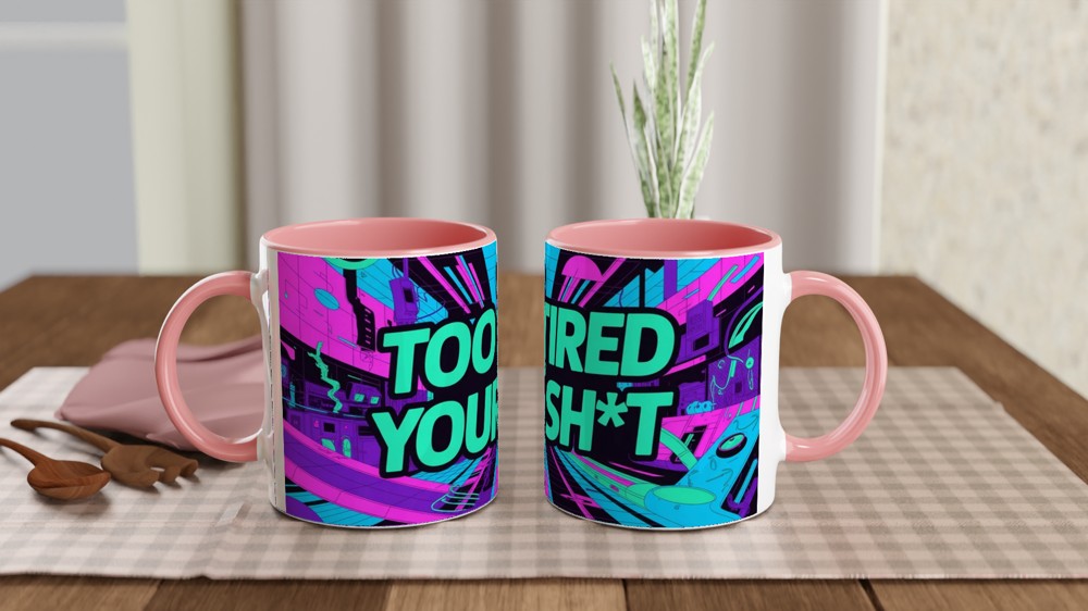 Too Tired For Your Shit Mug | Funny Rude Cyberpunk Neon Gift | Novelty Coffee Mug for Best Friend, Him or Her — view 6
