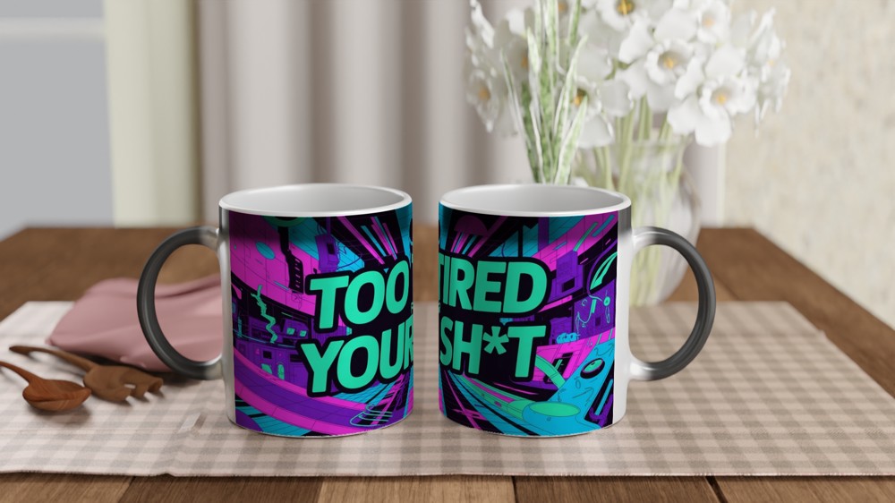 Too Tired For Your Shit Mug | Funny Rude Cyberpunk Neon Gift | Novelty Coffee Mug for Best Friend, Him or Her — view 3