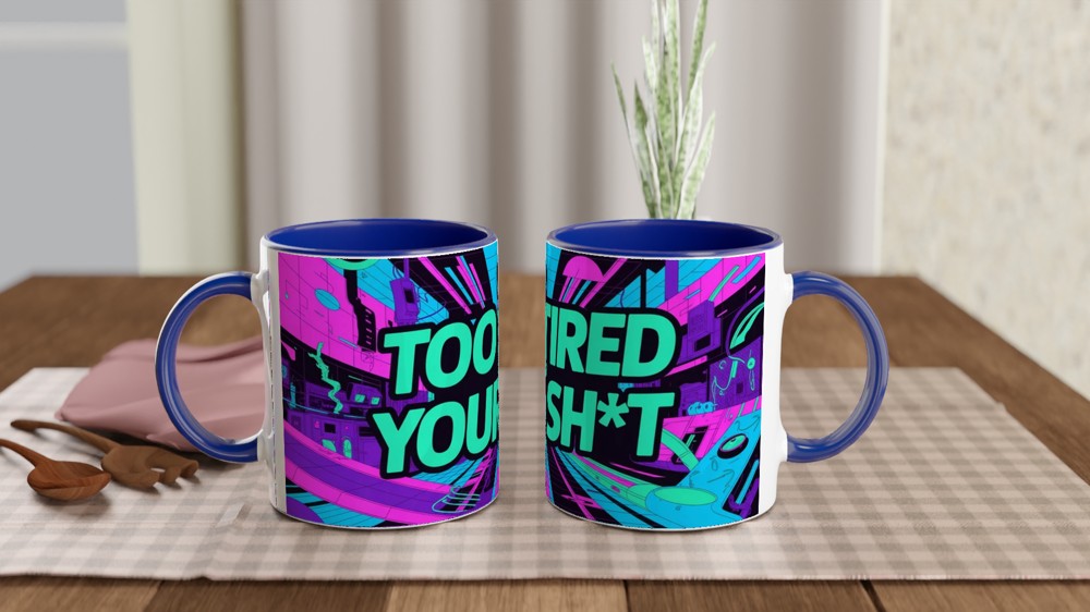 Too Tired For Your Shit Mug | Funny Rude Cyberpunk Neon Gift | Novelty Coffee Mug for Best Friend, Him or Her — view 4
