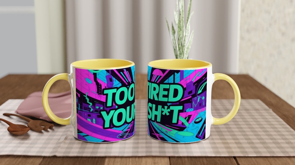 Too Tired For Your Shit Mug | Funny Rude Cyberpunk Neon Gift | Novelty Coffee Mug for Best Friend, Him or Her — view 8